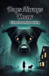 Dogs Always Know (Edition2024) cover