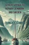 A Yacht Voyage To Norway, Denmark, And Sweden (Edition2024) cover