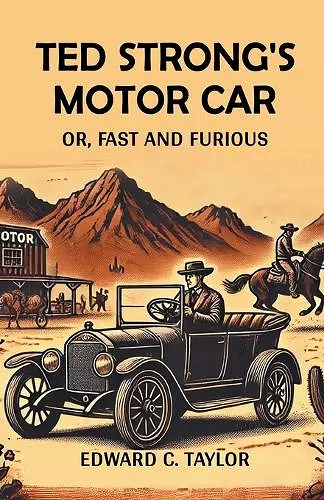 Ted Strong's Motor CarOr, Fast And Furious (Edition2024) cover