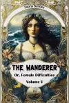 The WandererOr, Female Difficulties Volume V (Edition2024) cover