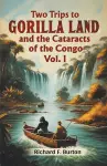 Two Trips to Gorilla Land and the Cataracts of the Congo Vol. I (Edition2024) cover