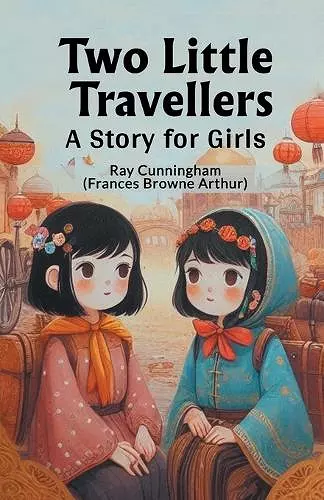 Two Little TravellersA Story for Girls (Edition2024) cover