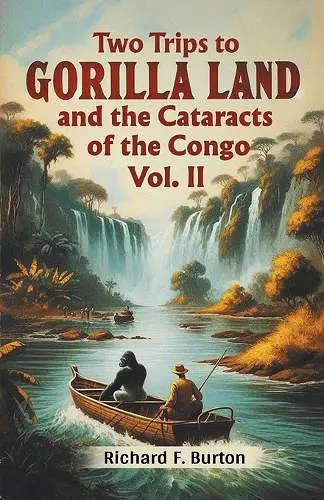 Two Trips to Gorilla Land and the Cataracts of the Congo Vol. II (Edition2024) cover