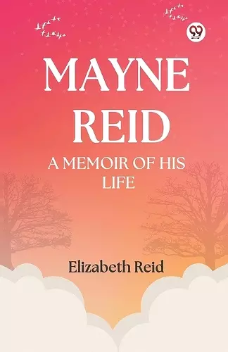 Mayne Reid a Memoir of His Life cover