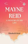 Mayne Reid a Memoir of His Life cover