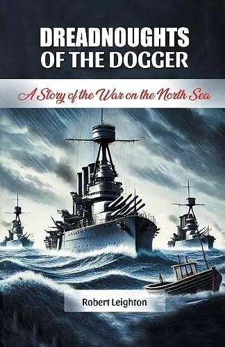 Dreadnoughts of the DoggerA Story of the War on the North Sea (Edition2024) cover
