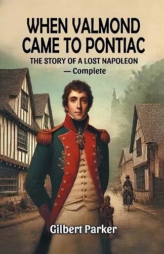 When Valmond Came to PontiacThe Story of a Lost Napoleon — Complete (Edition2024) cover