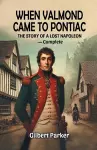 When Valmond Came to PontiacThe Story of a Lost Napoleon — Complete (Edition2024) cover