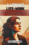 A Woman's Life-WorkLabors and Experiences of Laura S. Haviland (Edition2024) cover
