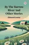 By The Barrow River And Other Stories (Edition1) cover