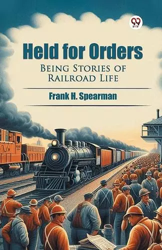 Held for OrdersBeing Stories of Railroad Life (Edition1) cover