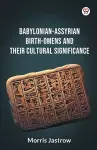 Babylonian-Assyrian Birth-Omens And Their Cultural Significance (Edition1) cover