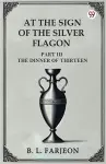 At the Sign of the Silver Flagon Part III the Dinner of Thirteen cover