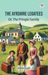 The Ayrshire LegateesOr, The Pringle Family (Edition1) cover