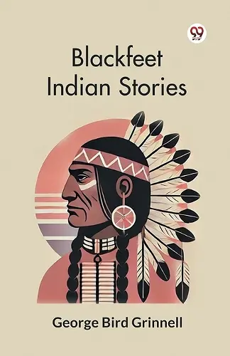 Blackfeet Indian Stories cover