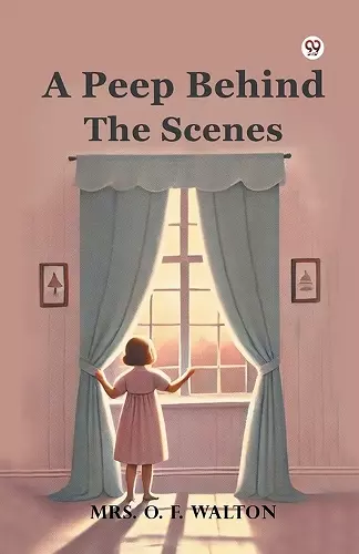 A Peep Behind the Scenes cover