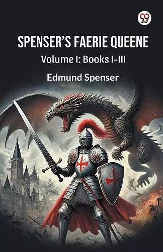 Spenser’S Faerie Queene Volume I: Books I-III (Edition1) cover