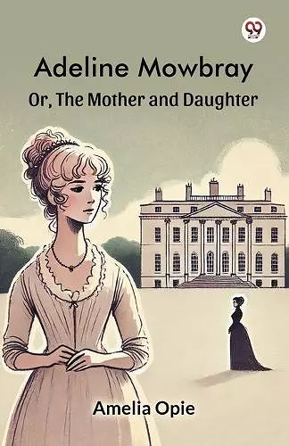 Adeline MowbrayOr, The Mother and Daughter (Edition1) cover