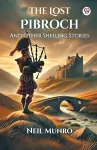 The Lost PibrochAnd Other Sheiling Stories (Edition1) cover
