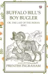 Buffalo Bill’S Boy BuglerOr, The Last Of The Indian Ring (Edition1) cover