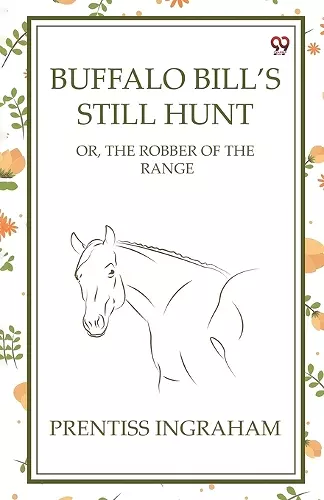 Buffalo Bill’S Still HuntOr, The Robber Of The Range (Edition1) cover