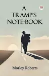 A Tramp'S Note-Book (Edition1) cover