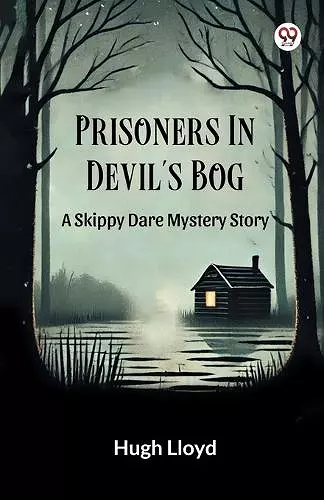 Prisoners In Devil’s BogA Skippy Dare Mystery Story (Edition1) cover