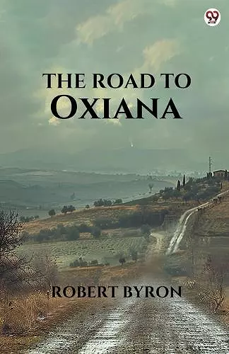The Road To Oxiana (Edition1) cover