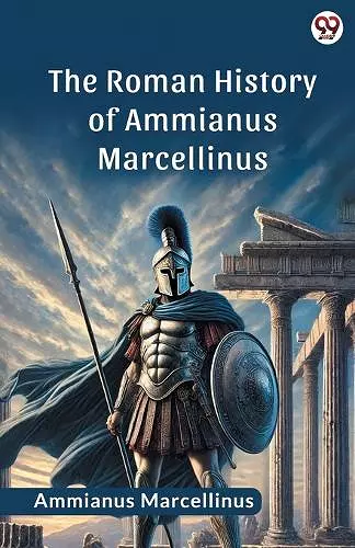 The Roman History Of Ammianus Marcellinus (Edition1) cover