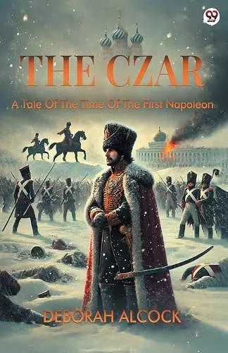 The CzarA Tale Of The Time Of The First Napoleon (Edition1) cover