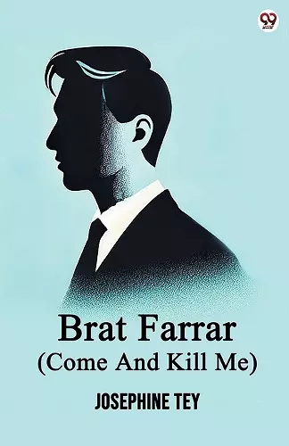 Brat Farrar (Come And Kill Me) (Edition1) cover