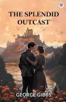 The Splendid Outcast (Edition1) cover