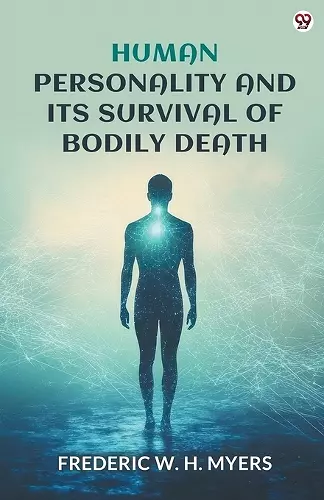 Human Personality And Its Survival Of Bodily Death (Edition1) cover