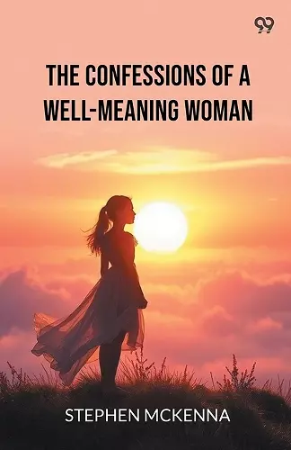 The Confessions Of A Well-Meaning Woman (Edition1) cover