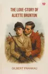 The Love-Story Of Aliette Brunton (Edition1) cover