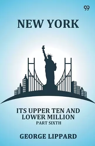 New YorkIts Upper Ten And Lower Million Part Sixth (Edition1) cover