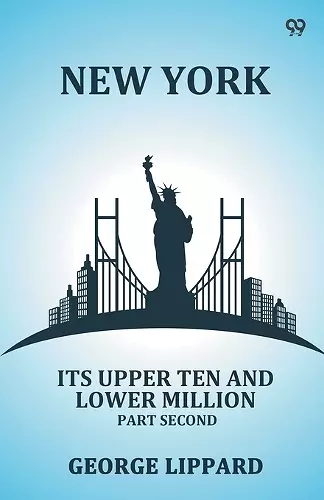 New YorkIts Upper Ten And Lower Million Part Second (Edition1) cover