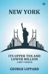 New YorkIts Upper Ten And Lower Million Part Fourth (Edition1) cover