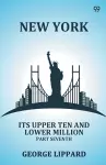 New YorkIts Upper Ten And Lower Million Part Seventh (Edition1) cover