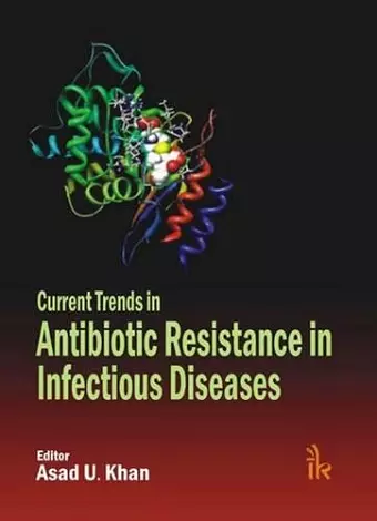 Current Trends in Antibiotic Resistance in Infectious Diseases cover