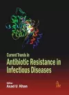 Current Trends in Antibiotic Resistance in Infectious Diseases cover