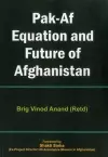 Pak Af Equation and Future of Afghanistan cover