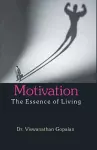 Motivation the Essence of Living cover