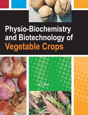 Physio-Biochemistry and Biotechnology of Vegetable Crops cover