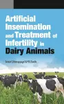 Artificial Insemination and Treatment of Infertility in Dairy Animals cover