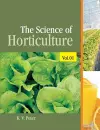 The Science of Horticulture: Vol 01 cover