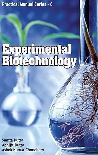 Experimental Biotechnology: Practical Manual Series 06 cover