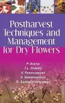 Postharvest Techniques and Management for Dry Flowers cover