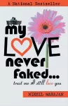 My Love Never Faked… cover