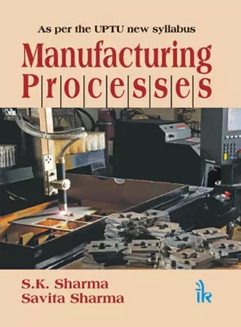 Manufacturing Processes (As per the UPTU new Syllabus) cover